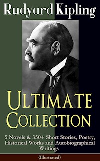 Rudyard Kipling Ultimate Collection (Illustrated) - Rudyard Kipling - E-Book