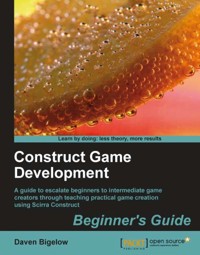 Construct Game Development Beginners Guide - Daven Bigelow - E-Book