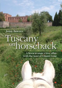 Tuscany in horseback - Jenny Bawtree - E-Book