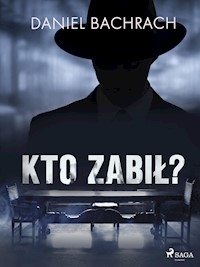 Kto zabił? - Daniel Bachrach - E-Book