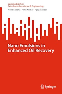 Nano Emulsions in Enhanced Oil Recovery - Neha Saxena - E-Book