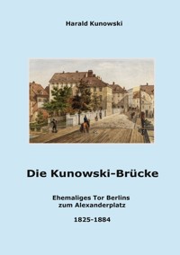 Die Kunowski-Brücke - Harald Kunowski - E-Book