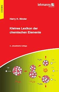 Kleines Lexikon der chemischen Elemente - Harry H. Binder - E-Book