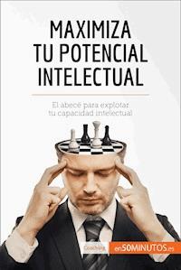Maximiza tu potencial intelectual - 50Minutos - E-Book