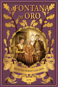 La Fontana de Oro - Benito Pérez Galdòs - E-Book