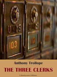 The Three Clerks - Anthony Trollope - E-Book