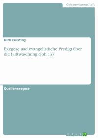 Exegese und evangelistische Predigt über die Fußwaschung (Joh 13) - Dirk Fuisting - E-Book