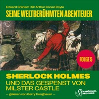 Sherlock Holmes und das Gespenst von Millster Castle (Seine weltberühmten Abenteuer, Folge 5) - Sir Arthur Conan Doyle - Hörbuch