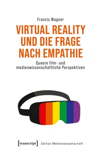 Virtual Reality und die Frage nach Empathie - Francis Wagner - kostenlos E-Book
