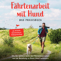 Fährtenarbeit mit Hund - Das Praxisbuch: Wie Sie spielend leicht das Fährtenlesen lehren und die Beziehung zu Ihrem Hund verbessern - inkl. 10 Schritte Fährtentraining zur Prüfungsvorbereitung - Sebastian Cordes - Hörbuch