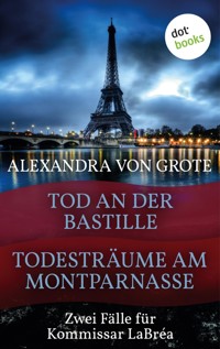 Todesträume am Montparnasse & Tod an der Bastille - Alexandra von Grote - E-Book