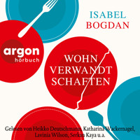 Wohnverwandtschaften (Ungekürzte Lesung) - Isabel Bogdan - Hörbuch