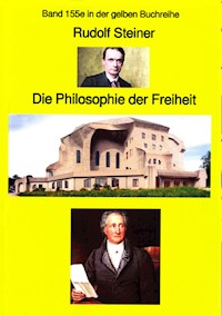 Rudolf Steiner: Die Philosophie der Freiheit - Rudolf Steiner - E-Book