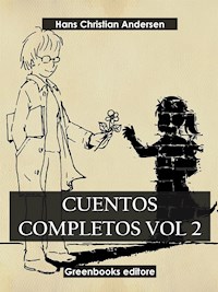Cuentos completos Vol 2 - Hans Christian Andersen - E-Book