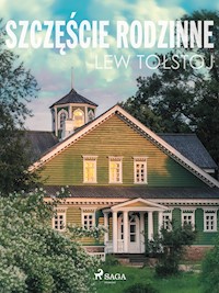 Szczęście rodzinne - Lew Tołstoj - E-Book