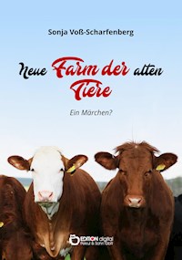 Neue Farm der alten Tiere - Sonja Voß-Scharfenberg - E-Book
