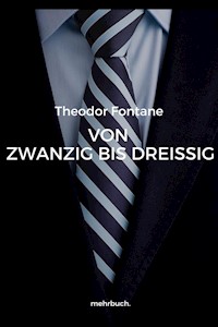 Von Zwanzig bis Dreißig - Theodor Fontane - E-Book