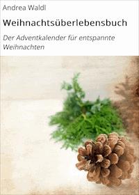 Weihnachtsüberlebensbuch - Andrea Waldl - E-Book