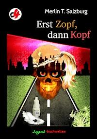 Erst Zopf dann Kopf - Merlin T. Salzburg - E-Book