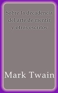 Sobre la decadencia del arte de mentir - Mark Twain - E-Book