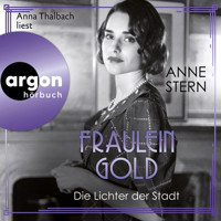 Fräulein Gold: Die Lichter der Stadt - Die Hebamme von Berlin, Band 6 (Ungekürzte Lesung) - Anne Stern - Hörbuch