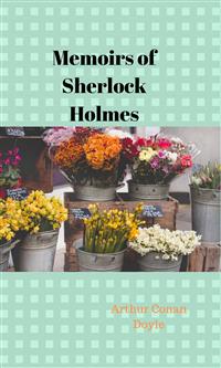 Memoirs of Sherlock Holmes - Arthur Conan Doyle - E-Book