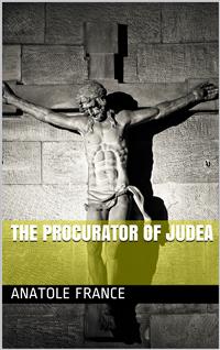 The Procurator of Judea - Anatole France - E-Book