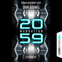 Manhattan 2059 - Eternity (Ungekürzt) - Dan Adams - Hörbuch