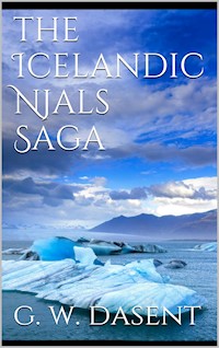 The Icelandic Njals Saga - G. W. Dasent - E-Book