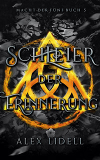 Schleier der Erinnerung, Macht der Fünf Buch 5 - Alex Lidell - E-Book