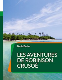 Les Aventures de Robinson Crusoé - Daniel Defoe - E-Book