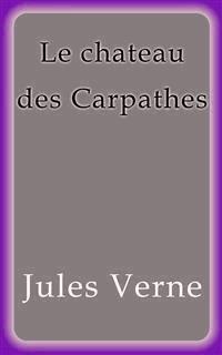 Le chateau des Carpathes - Jules VERNE - E-Book