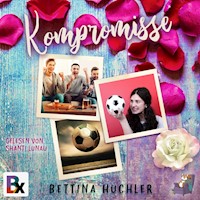 Kompromisse - Bettina Huchler - Hörbuch