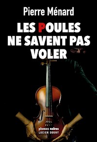 Les Poules ne savent pas voler - Pierre Ménard - E-Book