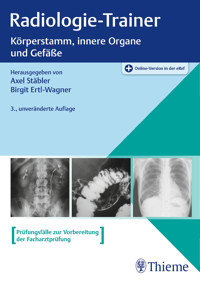 Radiologie-Trainer Körperstamm, innere Organe und Gefäße - Axel Stäbler - E-Book