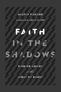 Faith in the Shadows - Austin Fischer - E-Book