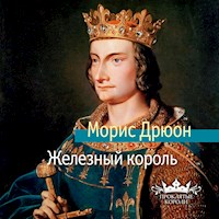 Железный король - Морис Дрюон - Hörbuch