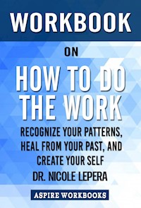 Workbook on How to Do the Work by Nicole LePera: Summary Study Guide - Aspire Workbook - E-Book