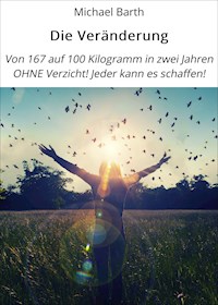 Die Veränderung - Michael Barth - E-Book