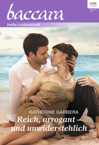 Reich, arrogant - und unwiderstehlich - Katherine Garbera - E-Book