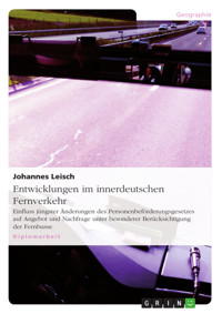 Entwicklungen im innerdeutschen Fernverkehr - Johannes Leisch - E-Book