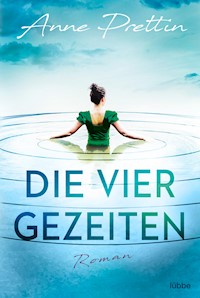 Die vier Gezeiten - Anne Prettin - E-Book