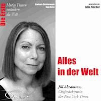 Alles in der Welt - Die New York Times-Chefredakteurin Jill Abramson - Barbara Sichtermann - Hörbuch