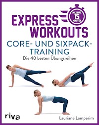 Express-Workouts – Core- und Sixpack-Training - Lauriane Lamperim - E-Book