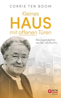 Kleines Haus mit offenen Türen - Corrie ten Boom - E-Book