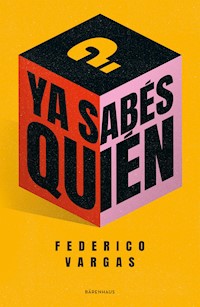 Ya Sabés Quién - Federico Vargas - E-Book