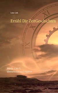 Erzähl Dir ZeitGeschichten - Luise Link - E-Book