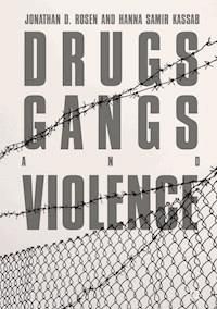 Drugs, Gangs, and Violence - Jonathan D. Rosen - E-Book