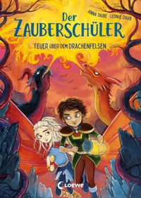 Der Zauberschüler (Band 6) - Feuer über dem Drachenfelsen - Anna Taube - E-Book