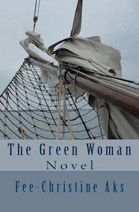 The Green Woman - Fee-Christine Aks - E-Book